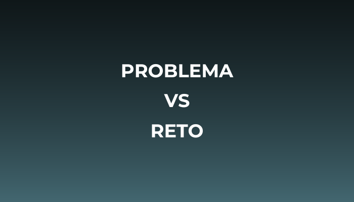 Distinción problema vs reto