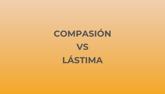 Distinción compasión vs lástima