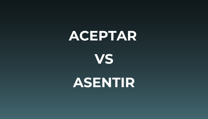 distinción aceptar vs asentir